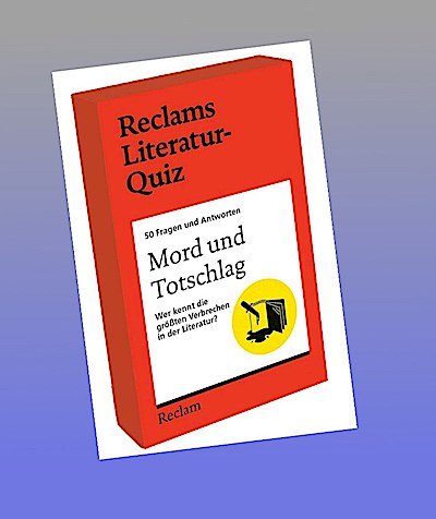 Mord und Totschlag. Wer kennt die größten Verbrechen in der Literatur? 50 Fragen und Antworten für Büchermenschen