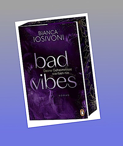 BAD VIBES. Deine Geheimnisse sterben nie