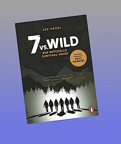 7vs.Wild - Der offizielle Survival-Guide