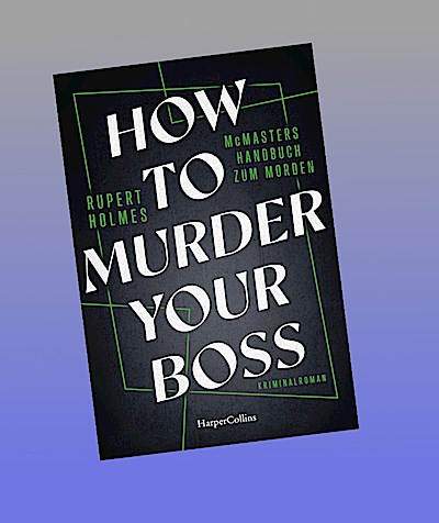 How to murder your Boss - McMasters Handbuch zum Morden