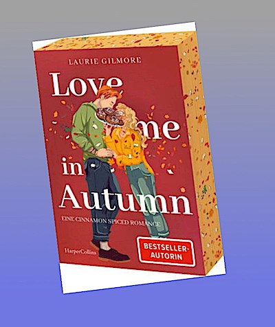 Love me in Autumn. Eine cinnamon spiced Romance