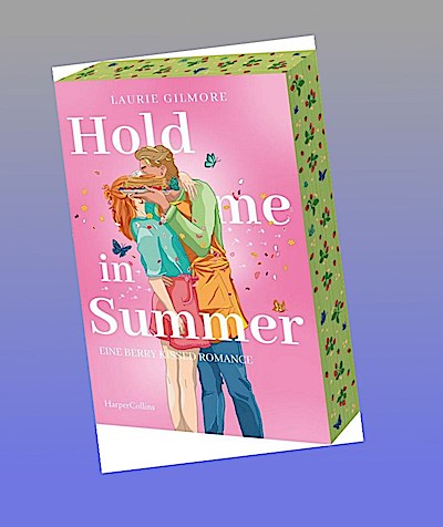 Hold me in Summer. Eine berry kissed Romance