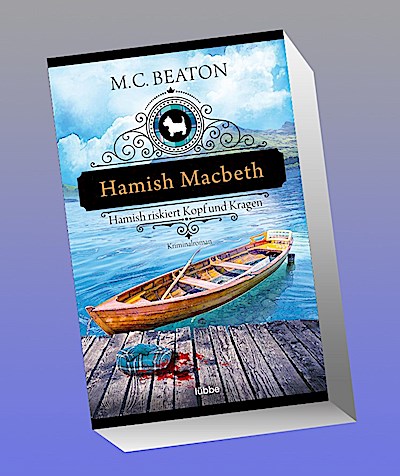 Hamish Macbeth riskiert Kopf und Kragen
