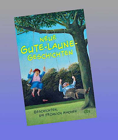 Neue Gute-Laune-Geschichten