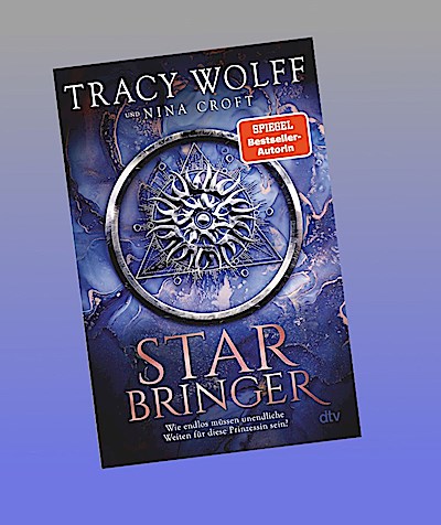 Star Bringer: Roman | Sehnsüchtig von der Fangemeinde erwartet: Das neue Buch von Bestsellerautorin Tracy Wolff