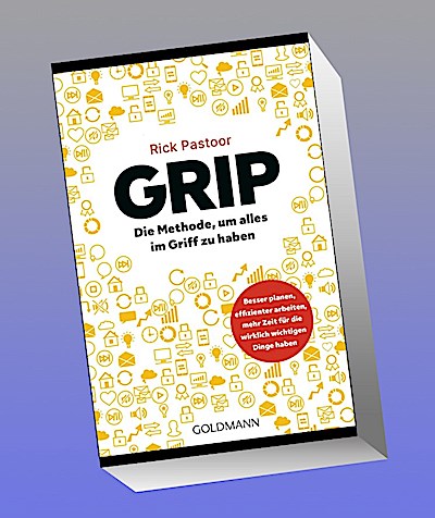 GRIP - Die Methode, um alles im Griff zu haben