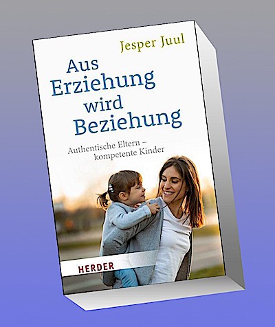 Aus Erziehung wird Beziehung