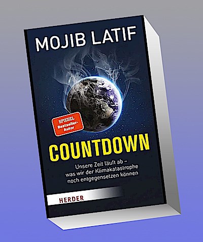 Countdown: Unsere Zeit läuft ab – was wir der Klimakatastrophe noch entgegensetzen können