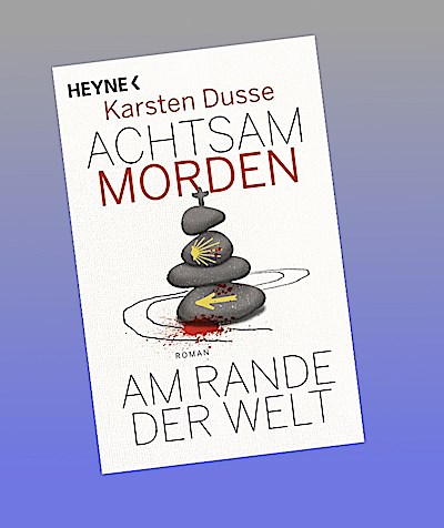 Achtsam morden am Rande der Welt