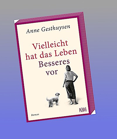 Vielleicht hat das Leben Besseres vor