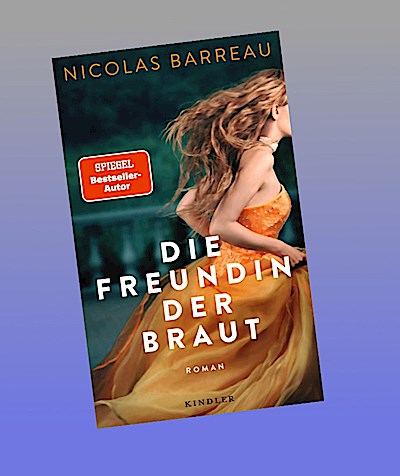 Die Freundin der Braut: Roman | Romantische Komödie in Südfrankreich