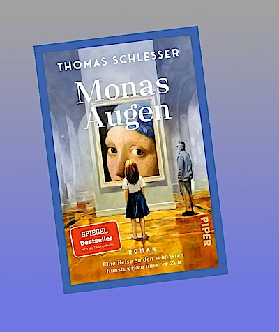 Monas Augen - Eine Reise zu den schönsten Kunstwerken unserer Zeit