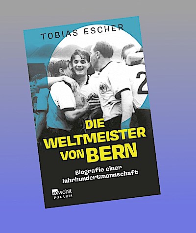 Die Weltmeister von Bern