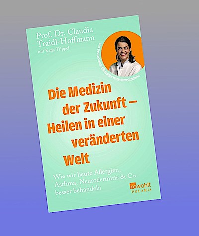 Die Medizin der Zukunft - Heilen in einer veränderten Welt