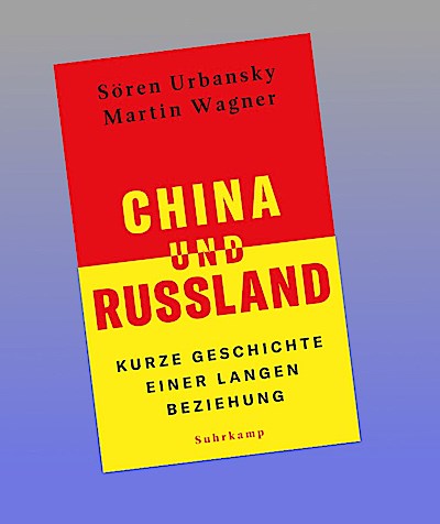 China und Russland: Kurze Geschichte einer langen Beziehung | Die grundlegende Einführung in das chinesisch-russische Verhältnis
