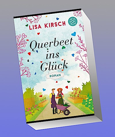 Querbeet ins Glück: Roman