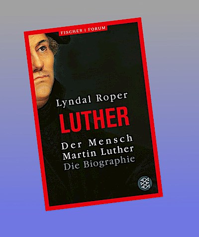 Der Mensch Martin Luther