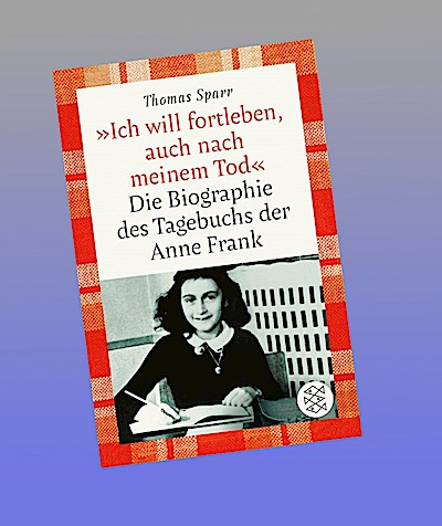 ’Ich will fortleben, auch nach meinem Tod’