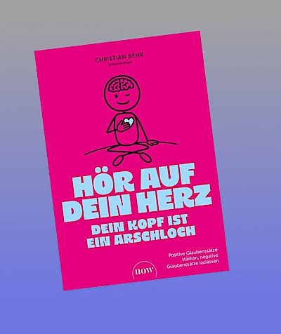 Hör auf dein Herz, dein Kopf ist ein Arschloch