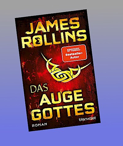 Das Auge Gottes: Roman (SIGMA Force, Band 9)