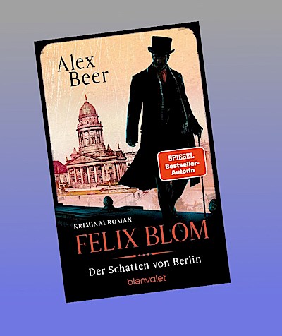 Felix Blom. Der Schatten von Berlin