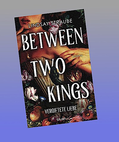 Between Two Kings - Vergiftete Liebe