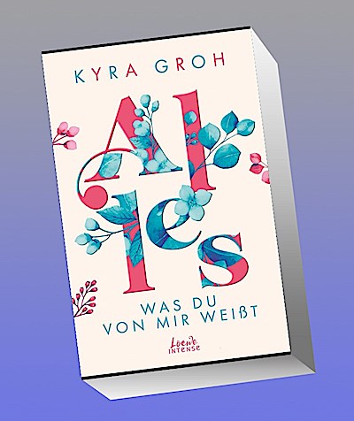 Alles, was du von mir weißt (Alles-Trilogie, Band 2)