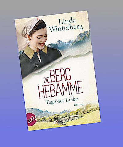 Die Berghebamme - Tage der Liebe