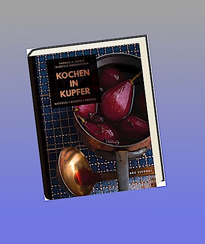 Kochen in Kupfer - Silber GAD 2021 - Swiss Gourmet Book Award Gold 2021