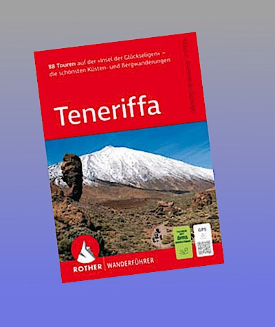 ROTHER Wanderführer Teneriffa. 88 Touren auf der ’Insel der Glückseligen’