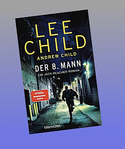 Der 8. Mann: Ein Jack-Reacher-Roman - Hart, härter, Reacher – Die Bestsellerromane zur Streamingserie "Reacher" vom Master of Crime! (Die-Jack-Reacher-Romane, Band 28)