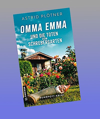 Omma Emma und die Toten vom Schrebergarten