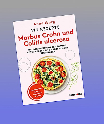 111 Rezepte - Morbus Crohn und Colitis Ulcerosa