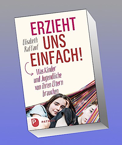 Erzieht uns einfach!