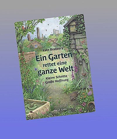 Ein Garten rettet eine ganze Welt