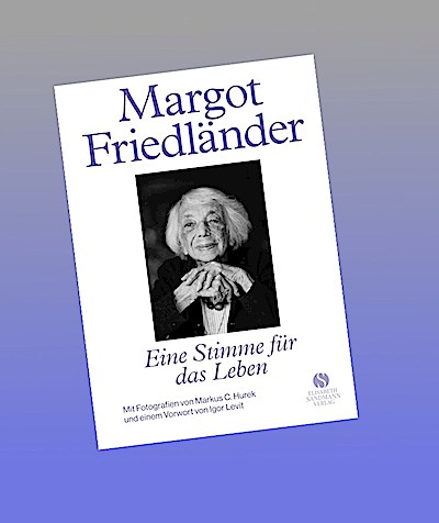 Margot Friedländer. Eine Stimme für das Leben