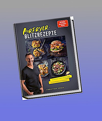 Airfryer-Blitzrezepte