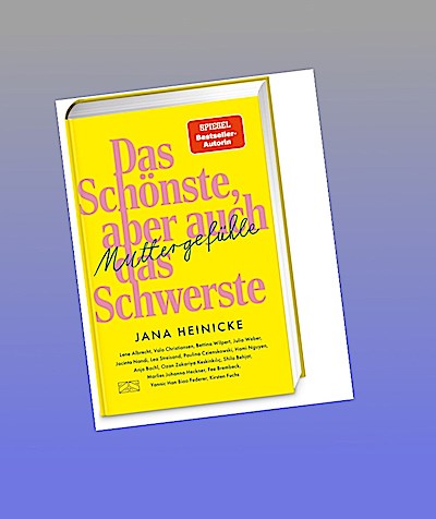 Muttergefühle - Das Schönste, aber auch das Schwerste