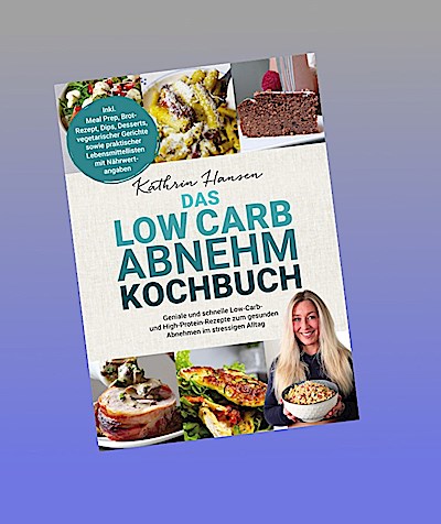 Das Low Carb Abnehm Kochbuch