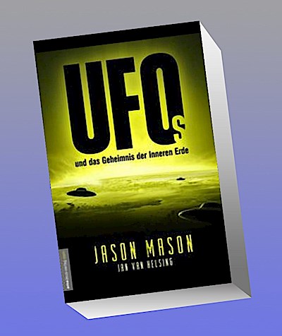 UFOs und das Geheimnis der Inneren Erde