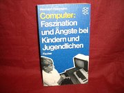 Computer: Faszination und Ängste bei Kindern und Jugendlichen.