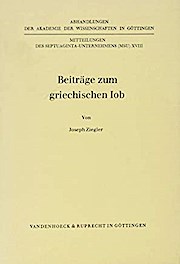 Beiträge zum griechischen Iob (Abhandlungen der Akademie der Wissenschaften zu Göttingen. Philologisch-Historische Klasse. Dritte Folge, Band 147)