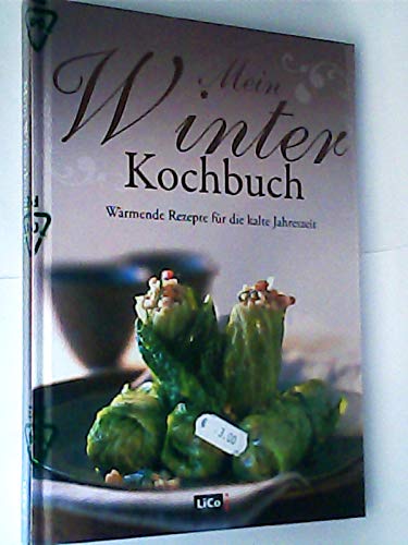 Mein Winter Kochbuch, Wärmende Rezepte für die kalte Jahreszeit