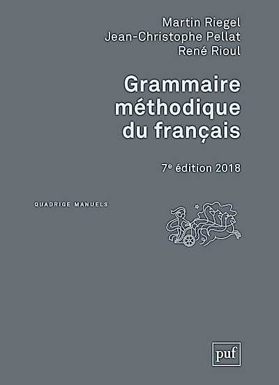 Grammaire méthodique du français: 7e édition mise à jour 2018