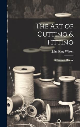 The Art of Cutting & Fitting: a Practical Manual