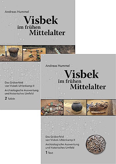 Visbek im frühen Mittelalter - Das Gräberfeld von Visbek-Uhlenkamp II. Archäologische Auswertung und historisches Umfeld: Beiträge zur Ur- und Frühgeschichte Mitteleuropas Band 112