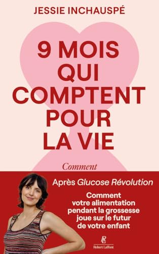 Neufs mois qui comptent pour la vie: Comment votre alimentation pendant la grossesse joue sur le futur de votre enfant